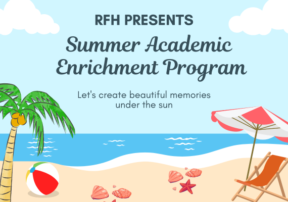 RFH is hosting a Summer Academy of enrichment classes that will take place July 14-17 & July 21- 24